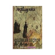 Çelebiler Geçiyor - Feyzullah Kırca