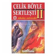 Çelik Böyle Sertleşti 2 - Nikolay Ostrovski