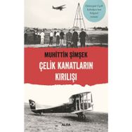 Çelik Kanatların Kırılışı - Muhittin Şimşek