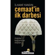 Cemaat'in İlk Darbesi - İlhami Yangın