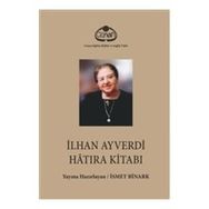 Cenan Eğitim Kültür ve Sağlık Vakfı İlhan Ayverdi Hatıra Kitabı