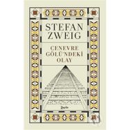 Cenevre Gölündeki Olay - Stefan Zweig