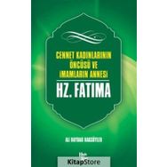 Cennet Kadınlarının Öncüsü ve İmamların Annesi Hz. Fatma-Ali Haydar Haksöyler