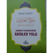 Cennete Kavuşturulan Abidler Yolu - imami gazali