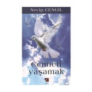 CENNETI YAŞAMAK - NECIP CENGIL