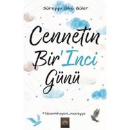Cennetin Bir’İnci Günü - Süreyya Ülkü Güler
