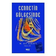 Cennetin Gölgesinde - M. Ali Alkaya