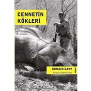 CENNETIN KÖKLERİ - ROMAIN GARY