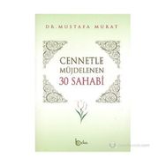 CENNETLE MÜJDELENEN 30 SAHABI - MUSTAFA MURAT