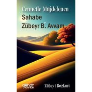 Cennetle Müjdelenen Sahabe Zübeyr B. Avvam / Zübeyt Bozkurt