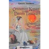 CENNETTEN KOPAN DANSTI TAMARA - ERSOY YILDIRIM