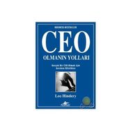 CEO OLMANIN YOLLARI GERÇEK BIR CEO OLMAK İÇİN GEREKEN NITELIKLER - LEO HINDERY