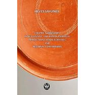 Ceramic Workshops in Hellenistic And Roman Anatolia: Production Characteristics And Regional Comparisons - Heves Saygıner