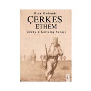 Çerkes Ethem Gözüyle Kurtuluş Savaşı - Rıza Özdemir