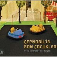 Çernobil'in Son Çocukları - Deniz Mert İçöz