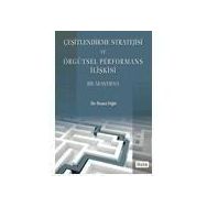 ÇEŞİTLENDİRME STRATEJISI VE ÖRGÜTSEL PERFORMANS İLİŞKİSİ - İHSAN YİĞİT