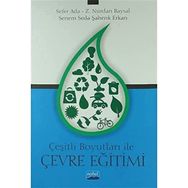 Çeşitli Boyutları ile Çevre Eğitimi - Sefer Ada , Senem Seda , Şahenk Erkan , Z. Nurdan Baysal
