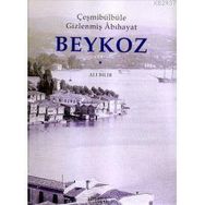 ÇEŞMİBÜLBÜLE GİZLENMİŞ ÂBIHAYAT BEYKOZ - ALI BILIR