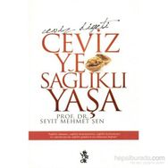 CEVIZ YE SAĞLIKLI YAŞA CEVIZ DIYETI - SEYIT MEHMET ŞEN