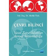 Çevre Bilinci - Yasal Zorunluluktan Sosyal Sorumluluğa - Mevlüt Türk