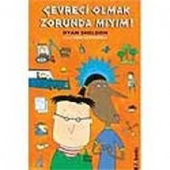 Çevreci Olmak Zorunda Mıyım? - Dyan Sheldon