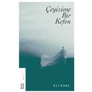 Çeyizime Bir Kefen - Ali Emre