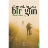 Çeyrek Asırda Bir Gün - Serhat Sarıkaya