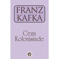 CEZA KOLONISINDE ANLATILAR 1 - FRANZ KAFKA