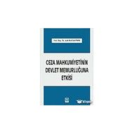 Ceza Mahkumiyetinin Devlet Memurluğuna Etkisi - Adil Bucaktepe