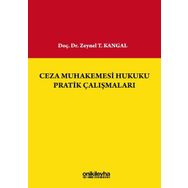 Ceza Muhakemesi Hukuku Pratik Çalışmaları - Zeynel T. Kangal