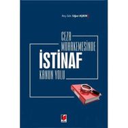 Ceza Muhakemesinde İstinaf Kanun Yolu Uğur Aşkın