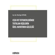 Ceza ve Tutukevlerinde Tutulan Kişilerin Özel Hayatının Gizliliği - Utku Ilgaz Satılmış - On İki Levha Yayıncılık A. Ş.