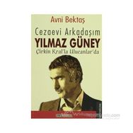 CEZAEVI ARKADAŞIM YILMAZ GÜNEY - AVNI BEKTAŞ
