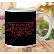 Change Things Stranger Things Baskılı Kupa