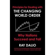 Changing World Order: Why Nations Succeed or Fail