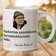 Charles Bukowski Kaybettim Sandıkların Baskılı Kupa