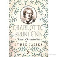 CHARLOTTE BRONTE'NIN GIZLI GÜNLÜKLERI - SYRIE JAMES