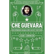 Che Guevara Devrimden Başka Bir Hayat Yoktur Jean Cormier
