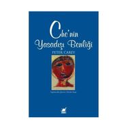 CHE'NIN YASADIŞI BENLİĞİ - PETER CAREY