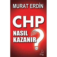 CHP NASIL KAZANIR? - MURAT ERDIN