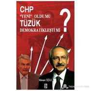CHP Yeni Oldu mu, Tüzük Demokratikleşti mi? - Mesut İzgili