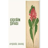 Çiçeğin Şifası - Ayşegül Savaş