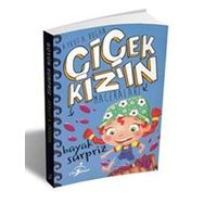 Çiçek Kızın Maceraları - Büyük Sürpriz - Aykut A. Doğan