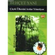 ÇİÇEK ÜLKESİNİ ARILAR YÖNETİYOR - BEHÇET YANI