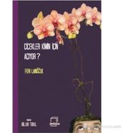ÇIÇEKLER KIMIN İÇIN AÇIYOR? - FERI LAINSCEK