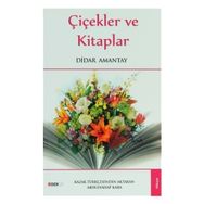 ÇIÇEKLER VE KITAPLAR - DIDAR AMANTAY