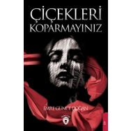 Çiçekleri Koparmayınız - Emre Günce Doğan