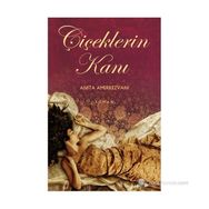 ÇİÇEKLERİN KANI - ANITA AMIRREZVANI