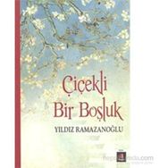 Çiçekli Bir Boşluk - Yıldız Ramazanoğlu