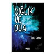 Çığlık ve Dua - Özgül S. Polat
